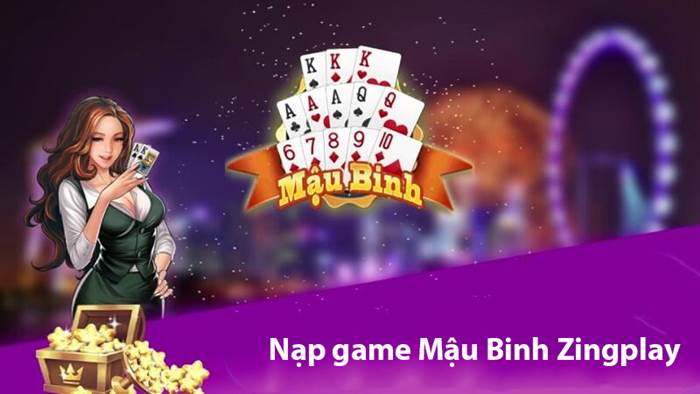 Nạp game mậu binh zingplay