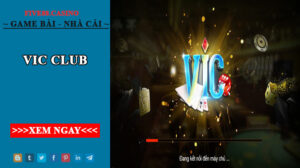 Vic Club - Sảnh game bài đổi thưởng quốc tế chơi đâu thắng đó